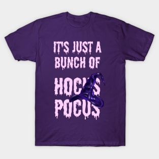 It's Just a Bunch of Hocus Pocus T-Shirt